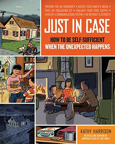 Just in Case: How to Be Self-Sufficient When the Unexpected Happens