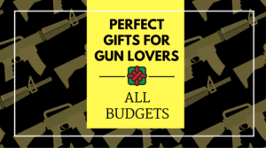 Perfect Gifts for Gun Lovers