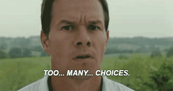 Too Many Choices