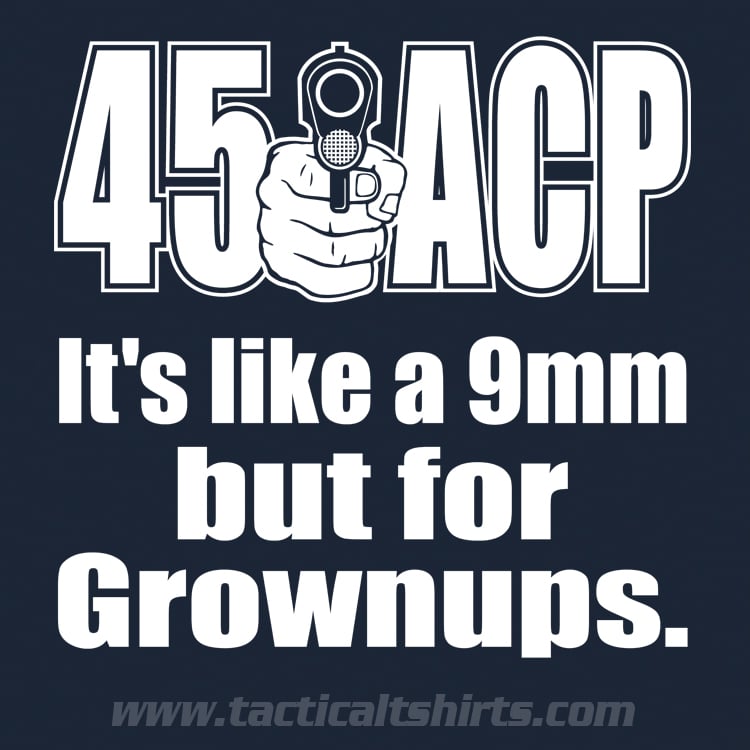 45-ACP-Is-For-Grownups.jpeg