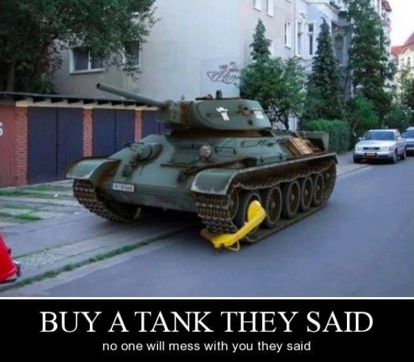 Your tank may make you feel on top of the world, but you're not above the law!