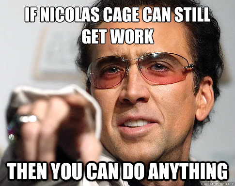 Nick Cage You Can Do It Meme