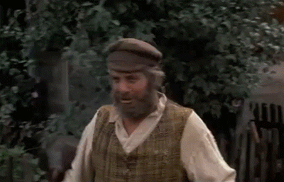 Fiddler on the roof I dont know